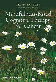 Mindfulness-Based Cognitive Therapy for Cancer (eBook, PDF) - Bartley, Trish