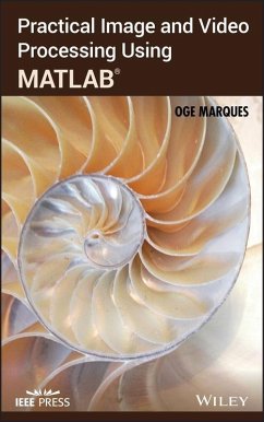 Practical Image and Video Processing Using MATLAB (eBook, ePUB) - Marques, Oge