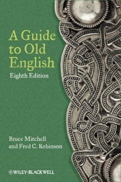 A Guide to Old English (eBook, ePUB) - Mitchell, Bruce; Robinson, Fred C.