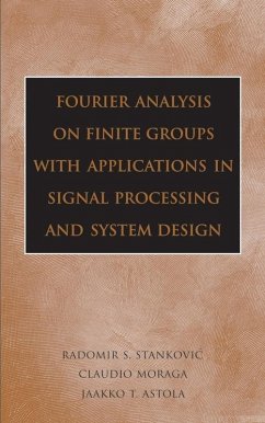 Fourier Analysis on Finite Groups with Applications in Signal Processing and System Design (eBook, PDF) - Stankovic, Radomir S.; Moraga, Claudio; Astola, Jaakko