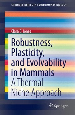 Robustness, Plasticity, and Evolvability in Mammals (eBook, PDF) - Jones, Clara B.