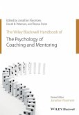 The Wiley-Blackwell Handbook of the Psychology of Coaching and Mentoring (eBook, PDF)