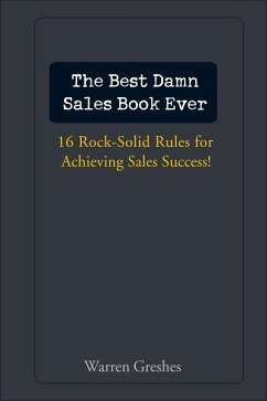 The Best Damn Sales Book Ever (eBook, ePUB) - Greshes, Warren