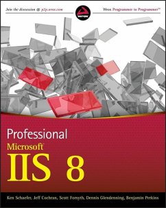 Professional Microsoft IIS 8 (eBook, ePUB) - Schaefer, Kenneth; Cochran, Jeff; Forsyth, Scott; Glendenning, Dennis; Perkins, Benjamin