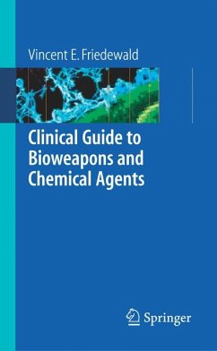 Clinical Guide to Bioweapons and Chemical Agents (eBook, PDF) - Friedewald, Vincent