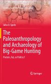 The Paleoanthropology and Archaeology of Big-Game Hunting (eBook, PDF)