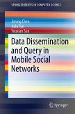 Data Dissemination and Query in Mobile Social Networks (eBook, PDF)