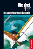 Die verschwundene Seglerin / Die drei Fragezeichen Bd.71 (eBook, ePUB)