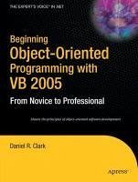 Beginning Object-Oriented Programming with VB 2005 (eBook, PDF) - Clark, Dan