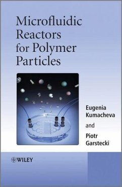 Microfluidic Reactors for Polymer Particles (eBook, ePUB) - Kumacheva, Eugenia; Garstecki, Piotr