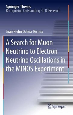 A Search for Muon Neutrino to Electron Neutrino Oscillations in the MINOS Experiment (eBook, PDF) - Ochoa-Ricoux, Juan Pedro