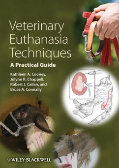 Veterinary Euthanasia Techniques (eBook, PDF) - Cooney, Kathleen; Chappell, Jolynn; Callan, Robert; Connally, Bruce