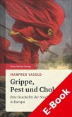 Grippe, Pest und Cholera (eBook, PDF)