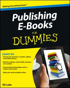 Publishing E-Books For Dummies (eBook, ePUB) - Luke, Ali