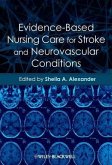 Evidence-Based Nursing Care for Stroke and Neurovascular Conditions (eBook, ePUB)