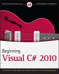 Beginning Visual C# 2010 (eBook, ePUB) - Watson, Karli; Nagel, Christian; Pedersen, Jacob Hammer; Reid, Jon D.; Skinner, Morgan