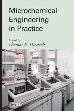 Microchemical Engineering in Practice (eBook, ePUB) - Dietrich, Thomas