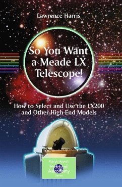 So You Want a Meade LX Telescope! (eBook, PDF) - Harris, Lawrence
