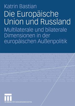 Die Europäische Union und Russland (eBook, PDF) - Bastian, Katrin