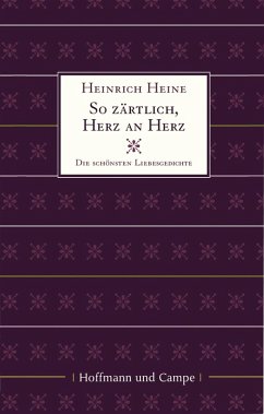 So zärtlich Herz an Herz (eBook, ePUB) - Heine, Heinrich