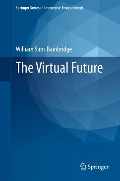 The Virtual Future (eBook, PDF) - Bainbridge, William Sims