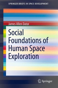 Social Foundations of Human Space Exploration (eBook, PDF) - Dator, James A.