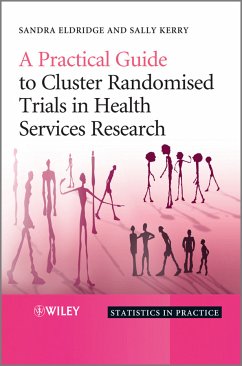 A Practical Guide to Cluster Randomised Trials in Health Services Research (eBook, ePUB) - Eldridge, Sandra; Kerry, Sally