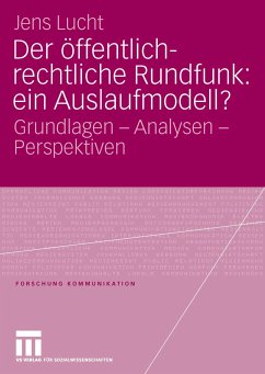 Der öffentlich-rechtliche Rundfunk: ein Auslaufmodell? (eBook, PDF) - Lucht, Jens