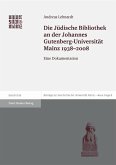 Die Jüdische Bibliothek an der Johannes Gutenberg-Universität Mainz 1938-2008 (eBook, PDF)