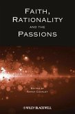 Faith, Rationality and the Passions (eBook, ePUB)