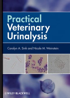 Practical Veterinary Urinalysis (eBook, PDF) - Sink, Carolyn A.; Weinstein, Nicole M.