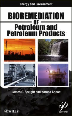 Bioremediation of Petroleum and Petroleum Products (eBook, ePUB) - Speight, James G.; Arjoon, Karuna K.