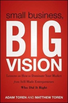 Small Business, Big Vision (eBook, PDF) - Toren, Matthew; Toren, Adam