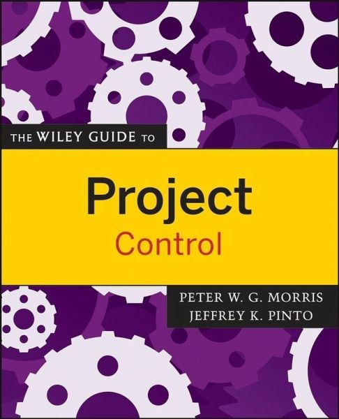 The Wiley Guide to Project Control (eBook, ePUB) The Wiley Guide to Project Control (eBook, ePUB)