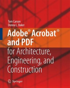 Adobe® Acrobat® and PDF for Architecture, Engineering, and Construction (eBook, PDF) - Carson, Tom; Baker, Donna L.