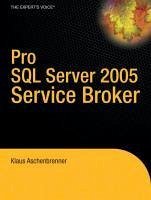 Pro SQL Server 2005 Service Broker (eBook, PDF) - Aschenbrenner, Klaus