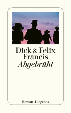 Abgebrüht (eBook, ePUB) - Francis, Dick; Francis, Felix