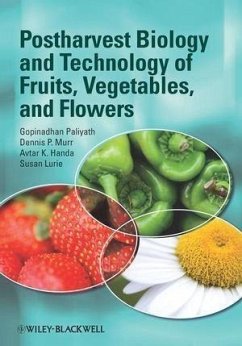 Postharvest Biology and Technology of Fruits, Vegetables, and Flowers (eBook, PDF) - Paliyath, Gopinadhan; Murr, Dennis P.; Handa, Avtar K.; Lurie, Susan