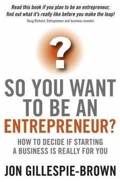 So You Want To Be An Entrepreneur? (eBook, PDF) - Gillespie-Brown, Jon