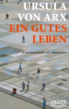 Ein gutes Leben / eBook (eBook, ePUB) - von Arx, Ursula