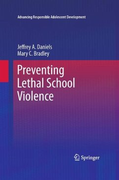 Preventing Lethal School Violence (eBook, PDF) - Daniels, Jeffrey A.; Bradley, Mary C.