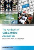 The Handbook of Global Online Journalism (eBook, ePUB) The Handbook of Global Online Journalism (eBook, ePUB)