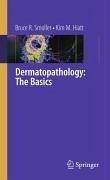Dermatopathology: The Basics (eBook, PDF) - Smoller, Bruce R.; Hiatt, Kim M.