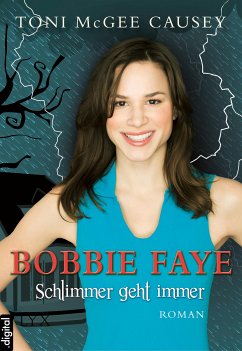 Schlimmer geht immer / Bobbie Faye Bd.1 (eBook, ePUB) - Causey, Toni McGee