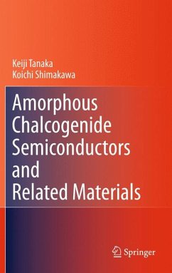 Amorphous Chalcogenide Semiconductors and Related Materials (eBook, PDF) - Tanaka, Keiji; Shimakawa, Koichi