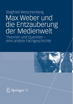 Max Weber und die Entzauberung der Medienwelt (eBook, PDF) - Weischenberg, Siegfried