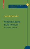 Selfdual Gauge Field Vortices (eBook, PDF)