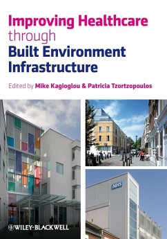 Improving Healthcare through Built Environment Infrastructure (eBook, PDF)
