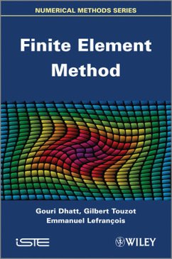 Finite Element Method (eBook, ePUB) - Dhatt, Gouri; Lefrançois, Emmanuel; Touzot, Gilbert