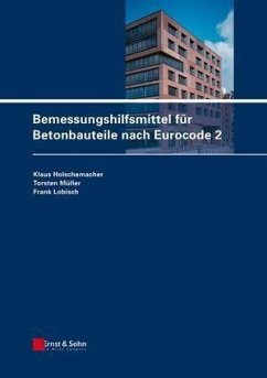 Bemessungshilfsmittel für Betonbauteile nach Eurocode 2 (eBook, ePUB) - Holschemacher, Klaus; Müller, Torsten; Lobisch, Frank